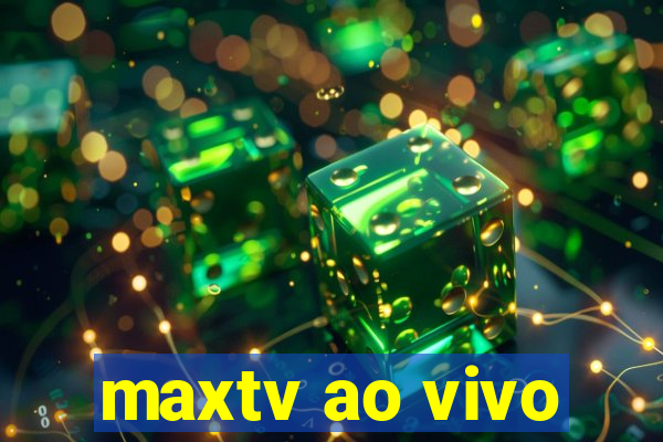 maxtv ao vivo